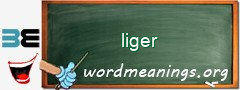 WordMeaning blackboard for liger